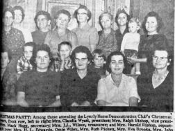 Home Demonstration Clubs were once popular. They were sponsored by the Univ. of Ga. Extension Service and helped women with food preservation, cooking, sewing, etc.